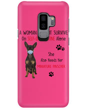 Load image into Gallery viewer, A Woman Can't Survive On Self-quarantine Alone Also Needs Mininature Pinscher Phone case
