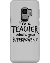 Load image into Gallery viewer, I'm A Teacher What Is You Superpower Gift For Teacher Phone case
