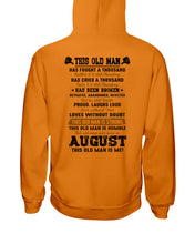Load image into Gallery viewer, August Old Man Has Fought A Thousand Battles For Birthday Gift Hoodie

