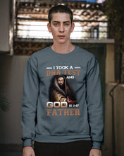 Load image into Gallery viewer, I Took Test And God Is My Father Gift For Family Sweatshirt
