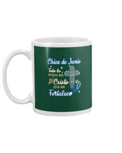 Load image into Gallery viewer, Chica De Junio Todo Lo Puedo En Cristo Que Me Fortalece Mug
