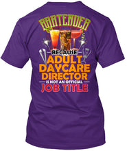 Load image into Gallery viewer, Bartender Because Adult Daycare Director Gift Guys Tee
