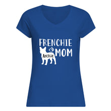 Load image into Gallery viewer, Frenchie Archie Mom  Special Custom Design For Personalized Name Ladies V-Neck
