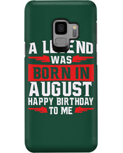 Load image into Gallery viewer, A Legend Was Born In August Happy Birthday To Me Birthday Gift Phone case

