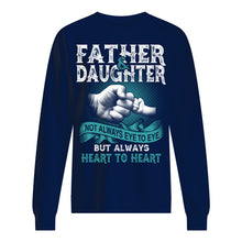 Load image into Gallery viewer, Father And Daughter Always Heart To Heart Gift For Dad Sweatshirt
