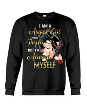 Load image into Gallery viewer, Birthday Gift For August Girl She’s Perfect But She Always Herself Sweatshirt
