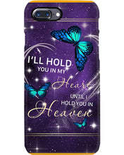 Load image into Gallery viewer, Gift For Women Butterfly I'll Hold You In My Heart Phone case
