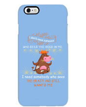 Load image into Gallery viewer, Cow I Need Somebody Who Sees The Crazy And Still Wants Me Phone case
