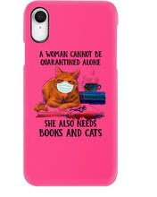 Load image into Gallery viewer, Cute Phone Case Gift For Books And Cats Lovers A Woman Cannot Be Quarantined Alone Phone case
