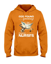 Load image into Gallery viewer, God Found Is The Strongest People And Made Then Nurses Gift For Nurse Hoodie
