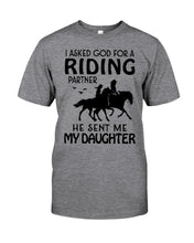 Load image into Gallery viewer, I Asked God For A Riding Partner He Sent Me My Daughter Trending Guys Tee
