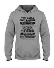 Load image into Gallery viewer, A Crazy Daughter Have The Best  July   Dad Ever For Birthday Gift Hoodie
