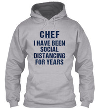 Load image into Gallery viewer, Chef I Have Been Social Distancing For Years Trending Hoodie
