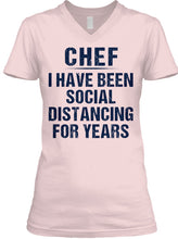 Load image into Gallery viewer, Chef I Have Been Social Distancing For Years Trending Ladies V-Neck
