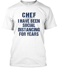 Load image into Gallery viewer, Chef I Have Been Social Distancing For Years Trending Guys Tee
