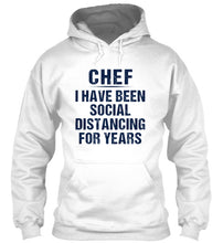 Load image into Gallery viewer, Chef I Have Been Social Distancing For Years Trending Hoodie
