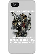 Load image into Gallery viewer, I'm Coming For You And Hell Is Coming With Me Phone case
