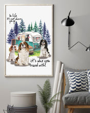 Load image into Gallery viewer, Cavalier King It's Who You Travel With Gift For Dog Lovers Vertical Poster

