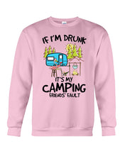 Load image into Gallery viewer, If I'm Drunk It's My Camping Friends' Fault Gift For Friends Who Loves Camping Sweatshirt
