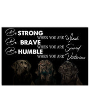 Load image into Gallery viewer, Be Strong Brave And Humble Labrador Retriever Gift For Dog Lovers Horizontal Poster
