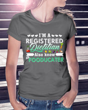 Load image into Gallery viewer, I'm A Registered Dietitian Also Know Fooducater Trending Ladies Tee
