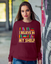 Load image into Gallery viewer, I Believe In My Shelf Trending For Book Lovers Sweatshirt

