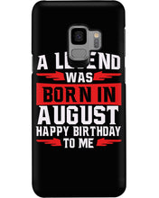 Load image into Gallery viewer, A Legend Was Born In August Happy Birthday To Me Birthday Gift Phone case
