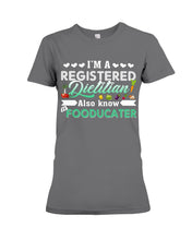 Load image into Gallery viewer, I'm A Registered Dietitian Also Know Fooducater Trending Ladies Tee
