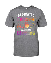 Load image into Gallery viewer, Dedicated Teacher Even From A Distance Special Custom Design Guys Tee
