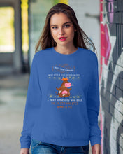 Load image into Gallery viewer, Cow I Need Somebody Who Sees The Crazy And Still Wants Me Sweatshirt
