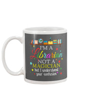 Load image into Gallery viewer, I Am A Librarian Not A Magician Custom Design Gifts Mug
