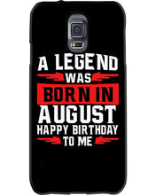 Load image into Gallery viewer, A Legend Was Born In August Happy Birthday To Me Birthday Gift Phone case
