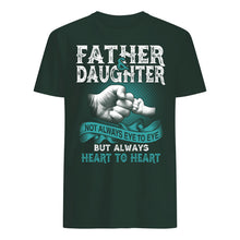 Load image into Gallery viewer, Father And Daughter Always Heart To Heart Gift For Dad Guys Tee
