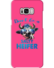 Load image into Gallery viewer, Don't Be A Salty Heifer Gift For Women Phone case
