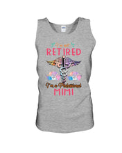 Load image into Gallery viewer, I'm Not Retrired I'm A Professional Mim Custom Gift For Nurse Unisex Tank Top
