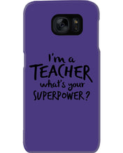 Load image into Gallery viewer, I'm A Teacher What Is You Superpower Gift For Teacher Phone case

