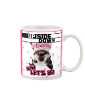 Load image into Gallery viewer, Boston Upside Down Now Let's Be Gift For Dog Lovers Mug
