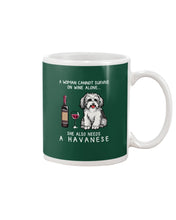 Load image into Gallery viewer, A Woman Cannot Survive On Wine Alone She Also Needs A Havanese Mug
