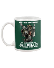 Load image into Gallery viewer, I'm Coming For You And Hell Is Coming With Me Mug
