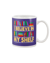 Load image into Gallery viewer, I Believe In My Shelf Trending For Book Lovers Mug
