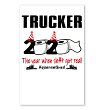 Load image into Gallery viewer, 2020 The Year When Shit Got Real Quarantined Gift For Trucker Vertical Poster
