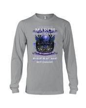 Load image into Gallery viewer, They Are A Reminder Of Time When Life Try To Break Me Gift For March Men Unisex Long Sleeve
