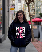 Load image into Gallery viewer, Her Fight Is My Fight Breast Cancer Awareness Meaningful Gift Hoodie
