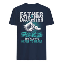 Load image into Gallery viewer, Father And Daughter Always Heart To Heart Gift For Family Guys Tee
