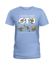 Load image into Gallery viewer, I Suffer From Obsessive Turtle Disorder Gift For Turtle Lovers Ladies Tee
