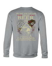 Load image into Gallery viewer, 8th Day God Created Beer To Prevent The Us Marine Sweatshirt
