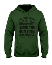 Load image into Gallery viewer, I Need The Hunting Season Back Special Custom Design Hoodie
