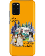 Load image into Gallery viewer, Cavalier King It's Who You Travel With Gift For Dog Lovers Phone case
