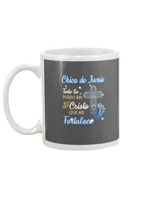 Load image into Gallery viewer, Chica De Junio Todo Lo Puedo En Cristo Que Me Fortalece Mug
