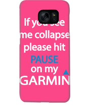 Load image into Gallery viewer, If You See Me Collapse Please Hit Pause On My Garmin Phone case
